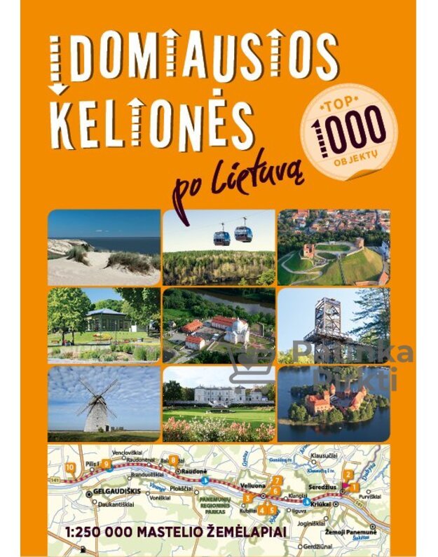 Knyga 'Įdomiausios kelionės po Lietuvą. TOP 1000 objektų'